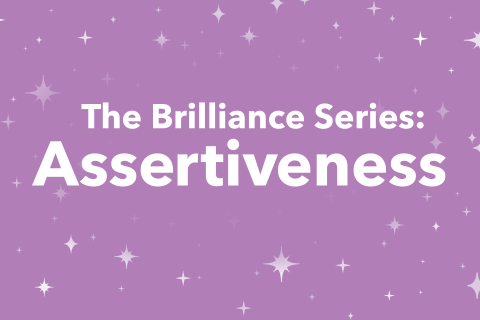 The Brilliance Series: Assertiveness